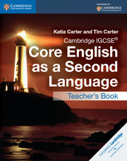 Cambridge IGCSE® Core English as a Second Language Teacher's Book