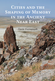 Cities and the Shaping of Memory in the Ancient Near East