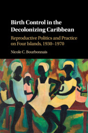 Birth Control In The Decolonizing Caribbean By Nicole C - 