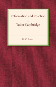 Reformation and Reaction in Tudor Cambridge