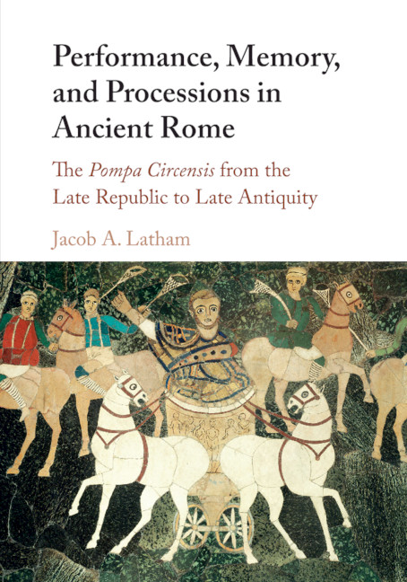 Performance, Memory, and Processions in Ancient Rome
