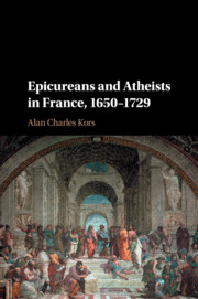 Epicureans and Atheists in France, 1650–1729