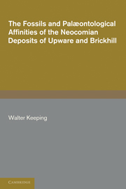 The Fossils and Palaeontological Affinities of the Neocomian Deposits of Upware and Brickhill (Cambridgeshire and Bedfordshire)