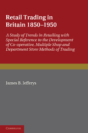 Retail Trading in Britain 1850–1950