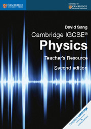 Cambridge IGCSE® Physics Teacher's Resource CD-ROM