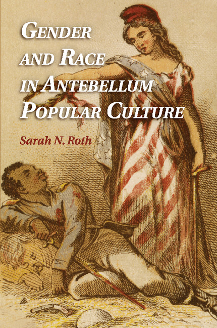 Introduction Gender And Race In Antebellum Popular Culture