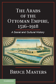 The Arabs of the Ottoman Empire, 1516–1918