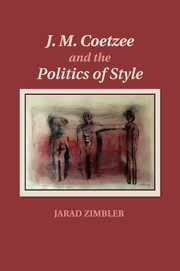 J. M. Coetzee and the Politics of Style