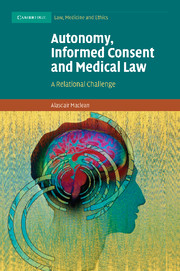 Autonomy Informed Consent And Medical Law By Alasdair Maclean