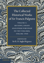 The Collected Historical Works of Sir Francis Palgrave, K.H