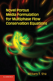 Novel Porous Media Formulation for Multiphase Flow Conservation Equations