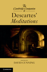 The Cambridge Companion to Descartes’ <I>Meditations</I>