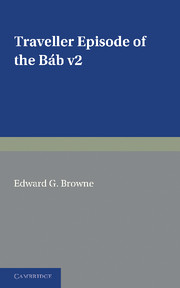 A Traveller's Narrative Written to Illustrate the Episode of the Báb
