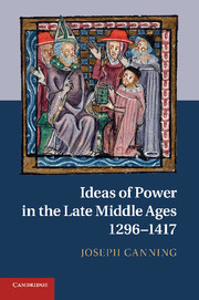 Ideas of Power in the Late Middle Ages, 1296–1417