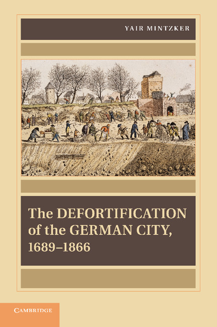 Beginnings 1689 1789 Part I The Defortification Of The German City 1689 1866