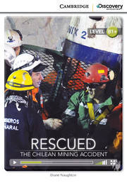 Rescued: The Chilean Mining Accident Intermediate