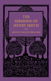 The Sermons of Henry Smith, the Silver-tongued Preacher