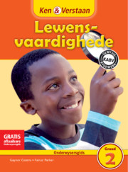 Ken & Verstaan Lewensvaardighede Onderwysersgids Graad 2 Afrikaans