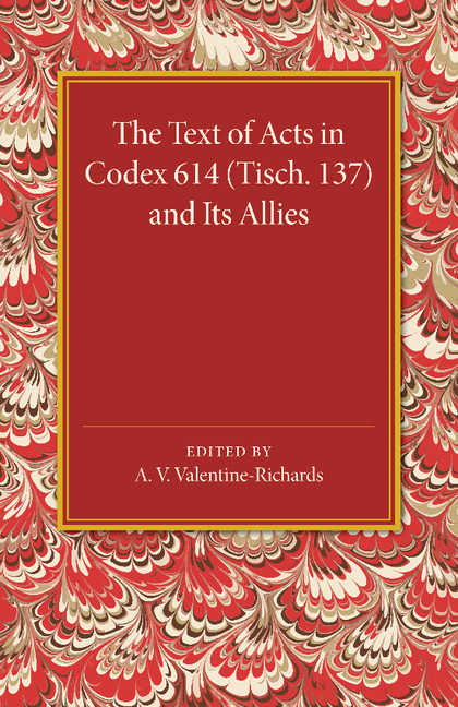 The Text of Acts in Codex 614 (Tisch. 137) and its Allies