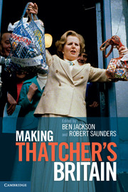 'Making Thatcher's Britain' by Robert Saunders and Ben Jackson