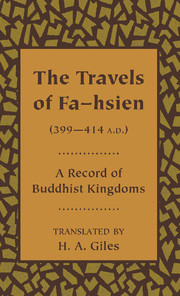 The Travels of Fa-hsien (399–414 A.D.), or Record of the Buddhistic Kingdoms