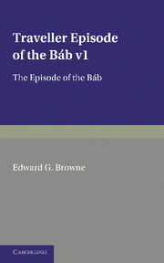 A Traveller's Narrative Written to Illustrate the Episode of the Báb