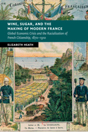 Wine Sugar And The Making Of Modern France By Elizabeth Heath