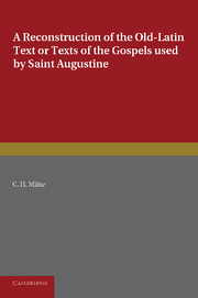 Reconstruction old latin text or texts gospels used saint augustine ...