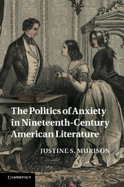 The Politics of Anxiety in Nineteenth-Century American Literature