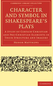Character and Symbol in Shakespeare's Plays