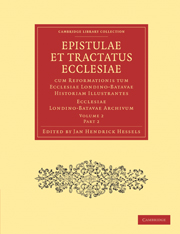 Epistulae et Tractatus Ecclesiae cum Reformationis tum Ecclesiae Londino-Batavae Historiam Illustrantes