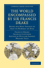 The World Encompassed by Sir Francis Drake: Being his Next Voyage to that to Nombre de Dios