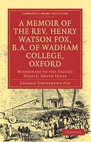 A Memoir of the Rev. Henry Watson Fox, B.A. of Wadham College, Oxford