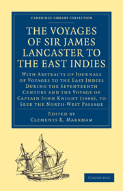The Voyages of Sir James Lancaster, Kt., to the East Indies