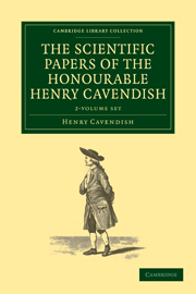 The Scientific Papers of the Honourable Henry Cavendish, F. R. S.