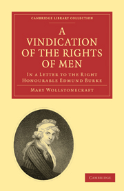 A Vindication of the Rights of Men, in a Letter to the Right Honourable Edmund Burke
