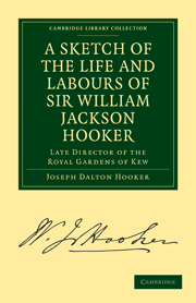 A Sketch of the Life and Labours of Sir William Jackson Hooker, K.H., D.C.L. Oxon., F.R.S., F.L.S., etc.