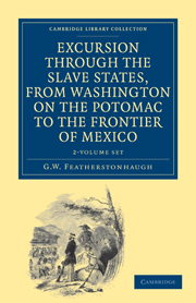 Excursion through the Slave States, from Washington on the Potomac to the Frontier of Mexico