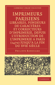 Imprimeurs parisiens, libraires, fondeurs de caractères et correcteurs d'imprimerie, depuis l'introduction de l'imprimerie a Paris (1470) jusqu'a la fin du XVIe siècle