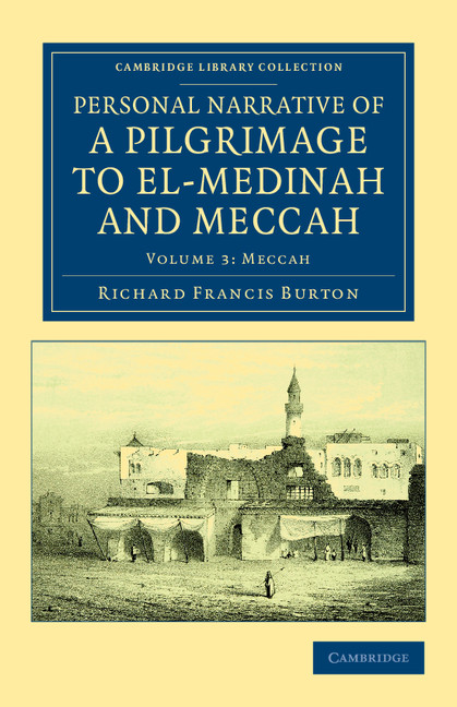 Personal Narrative Of A Pilgrimage To El-Medinah And Meccah