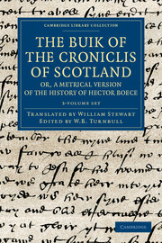 The Buik of the Croniclis of Scotland; or, A Metrical Version of the History of Hector Boece