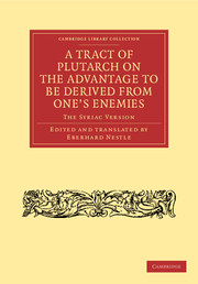 A Tract of Plutarch on the Advantage to Be Derived from One's Enemies (De Capienda ex Inimicis Utilitate)