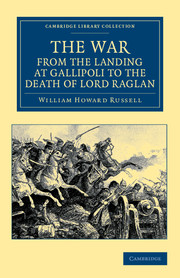 The War, from the Landing at Gallipoli to the Death of Lord Raglan