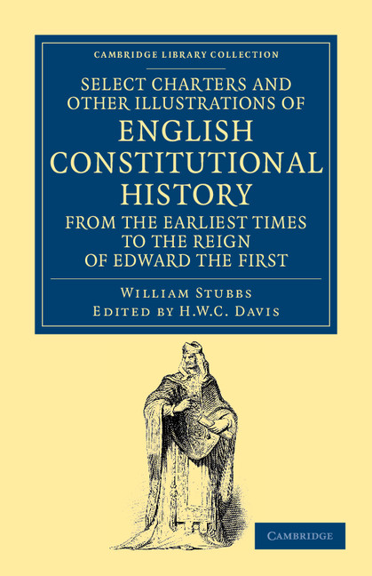 Select Charters and Other Illustrations of English Constitutional