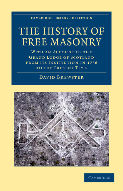 The History of Free Masonry, Drawn from Authentic Sources of Information