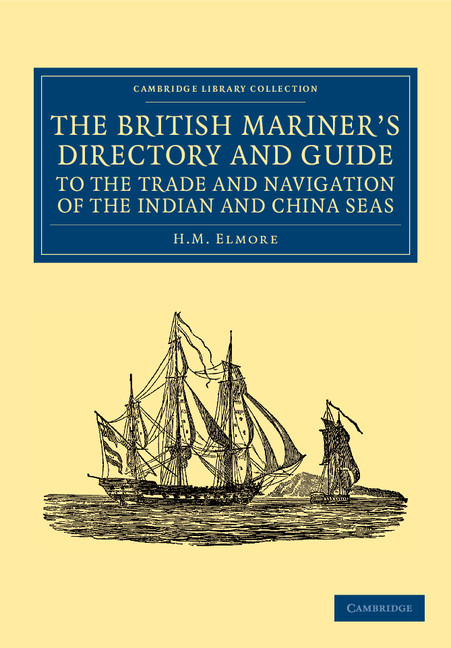 The British Mariner's Directory and Guide to the Trade and Navigation ...