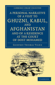 A Personal Narrative of a Visit to Ghuzni, Kabul, and Afghanistan, and of a Residence at the Court of Dost Mohamed