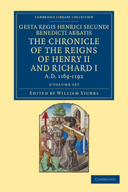 Gesta Regis Henrici Secundi benedicti abbatis. The Chronicle of the Reigns of Henry II and Richard I, AD 1169–1192