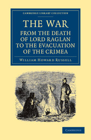 The War: From the Death of Lord Raglan to the Evacuation of the Crimea