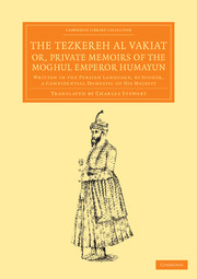 The Tezkereh al Vakiat; or, Private Memoirs of the Moghul Emperor Humayun